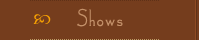 Shows